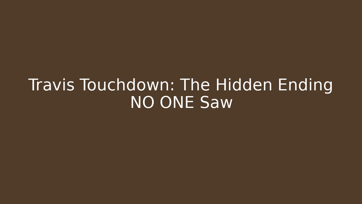 Travis Touchdown: The Hidden Ending NO ONE Saw