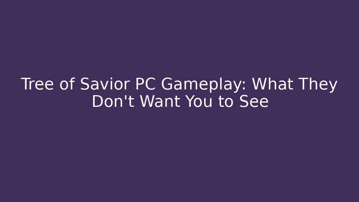 Tree of Savior PC Gameplay: What They Don't Want You to See