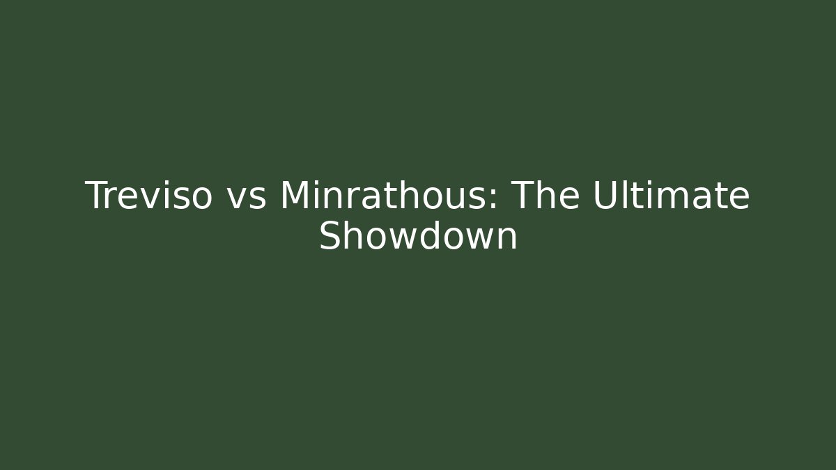 Treviso vs Minrathous: The Ultimate Showdown