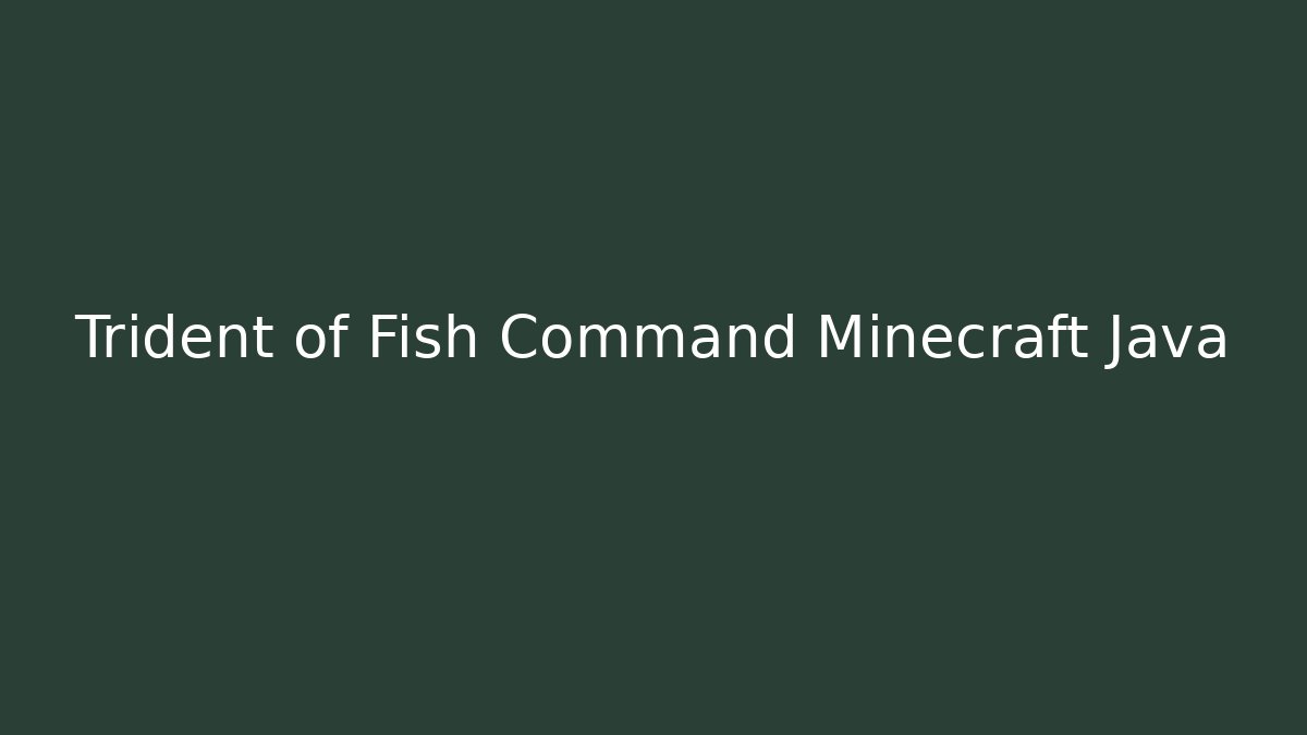 Trident of Fish Command Minecraft Java