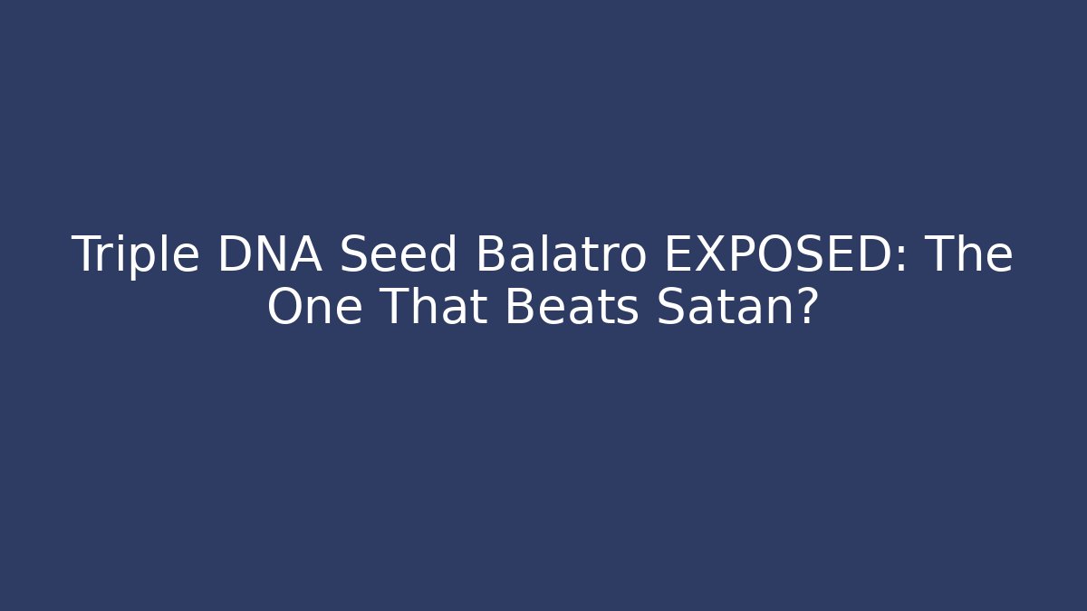 Triple DNA Seed Balatro EXPOSED: The One That Beats Satan?