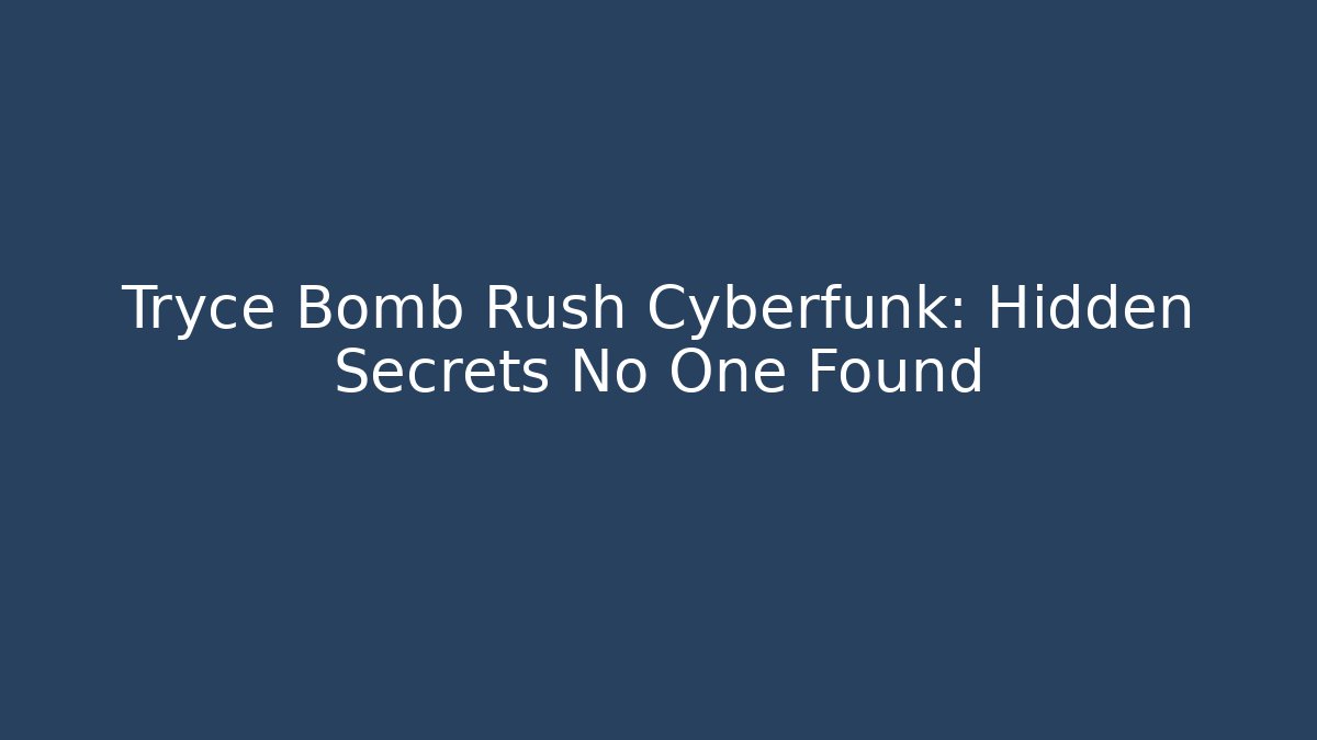 Tryce Bomb Rush Cyberfunk: Hidden Secrets No One Found