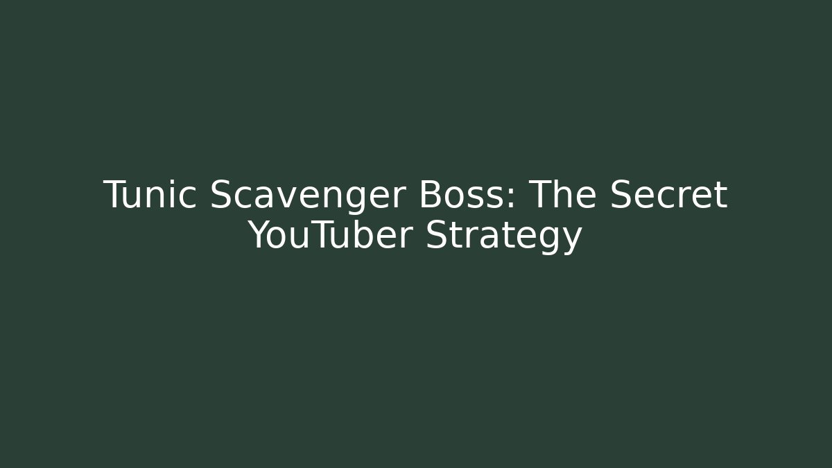 Tunic Scavenger Boss: The Secret YouTuber Strategy