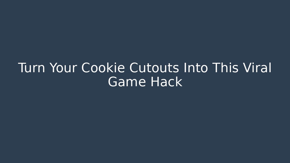 Turn Your Cookie Cutouts Into This Viral Game Hack