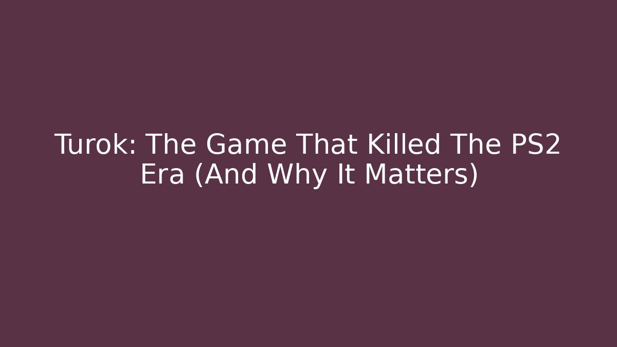 Turok: The Game That Killed The PS2 Era (And Why It Matters)