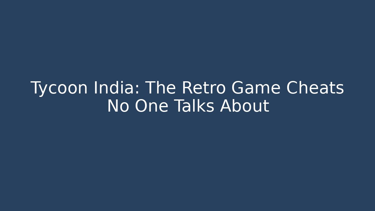 Tycoon India: The Retro Game Cheats No One Talks About - Método de Aprovação