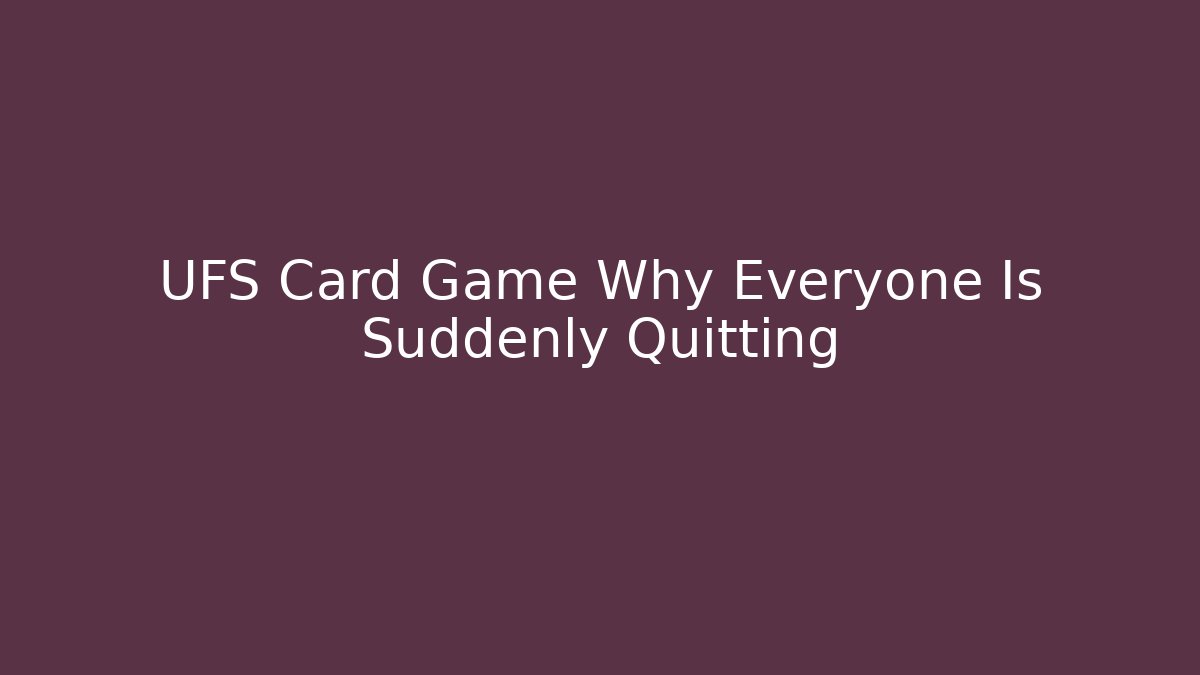 UFS Card Game Why Everyone Is Suddenly Quitting - Método de Aprovação