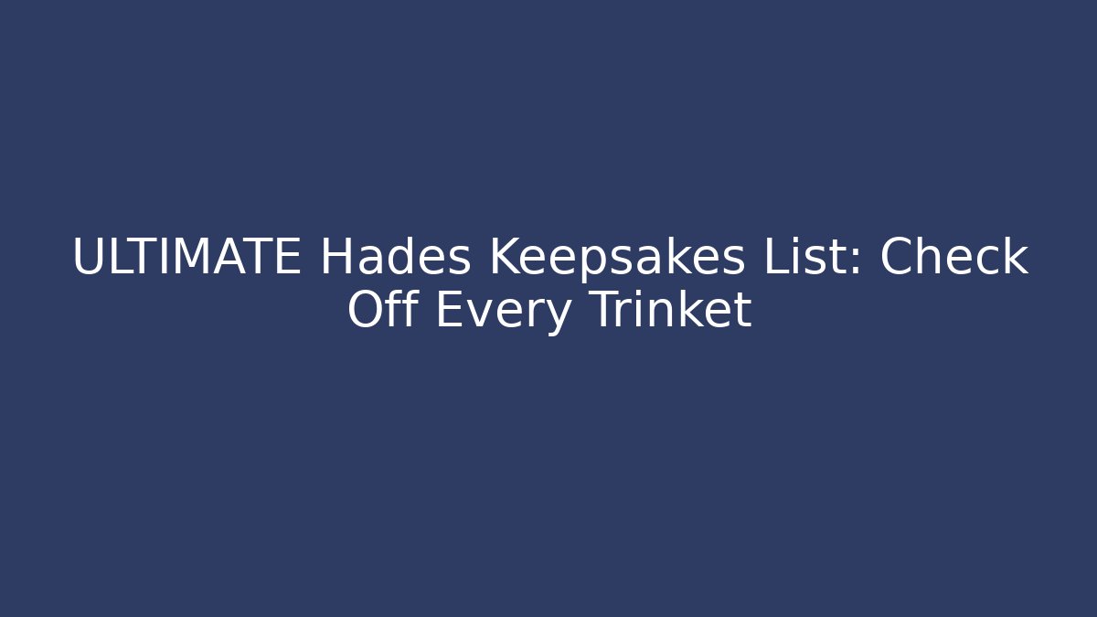ULTIMATE Hades Keepsakes List: Check Off Every Trinket - Método de Aprovação