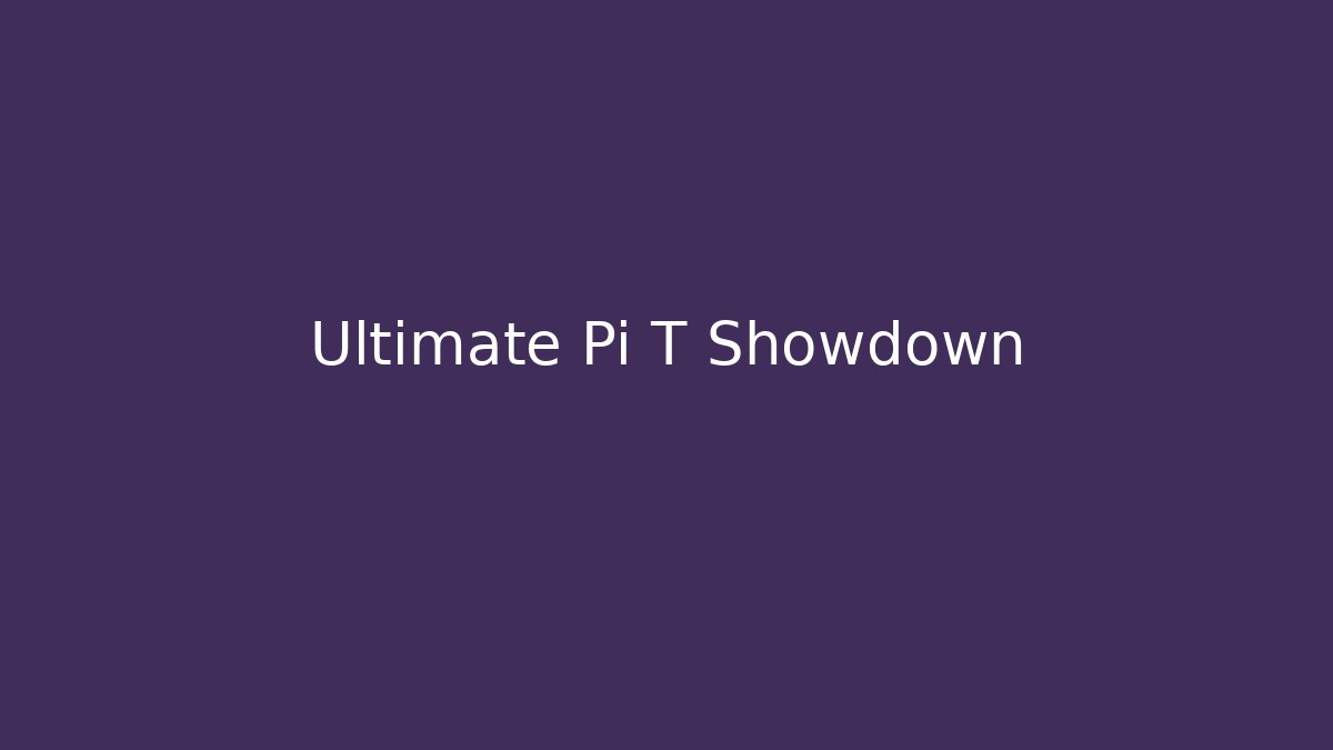 Ultimate Pi T Showdown