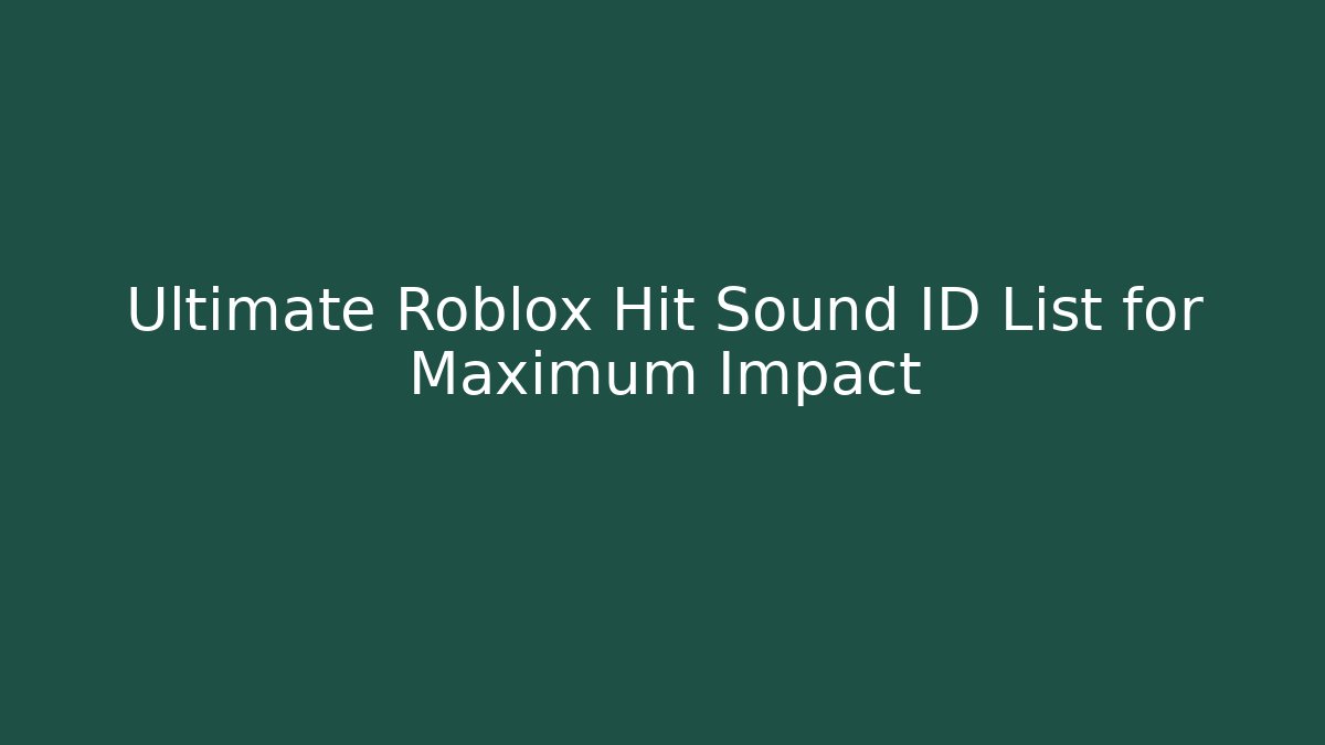 Ultimate Roblox Hit Sound ID List for Maximum Impact - Método de Aprovação