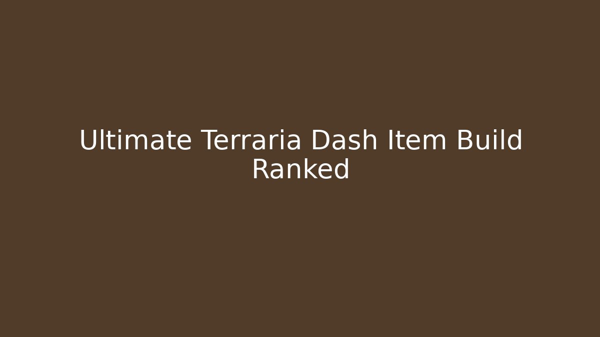Ultimate Terraria Dash Item Build Ranked