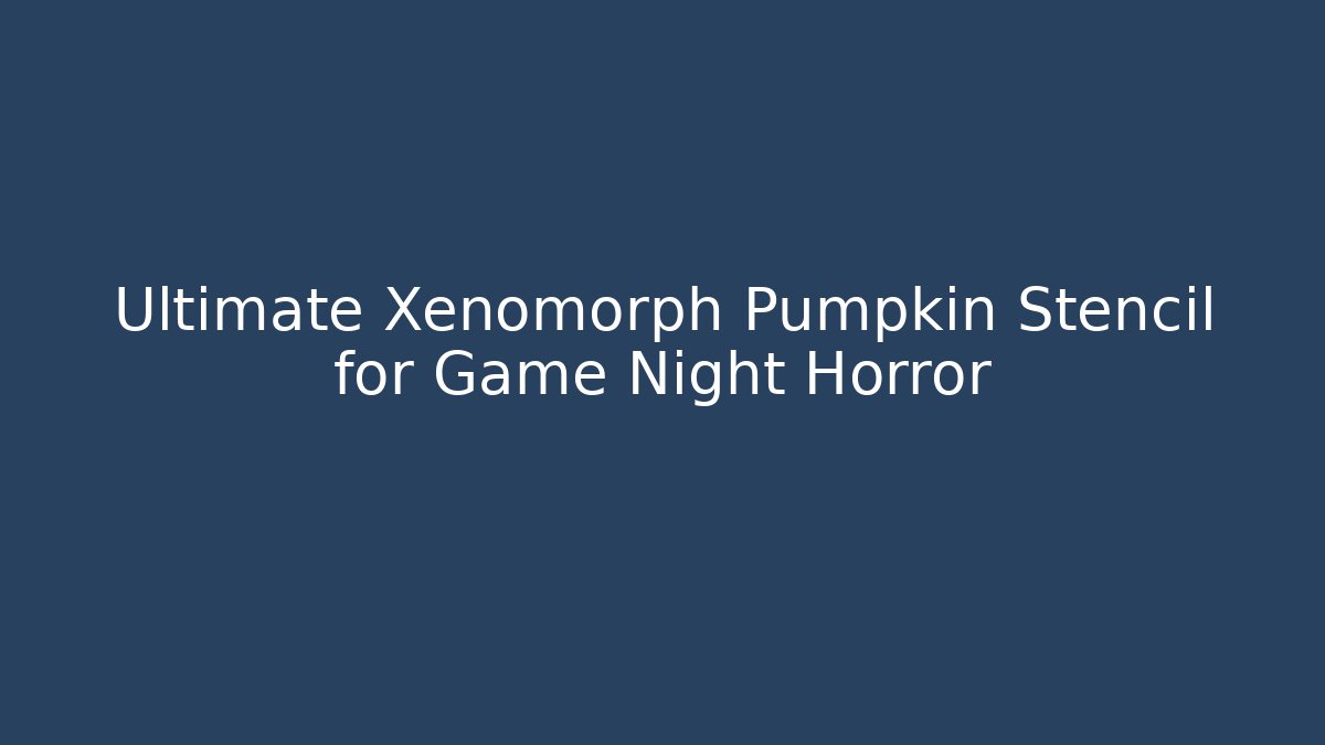 Ultimate Xenomorph Pumpkin Stencil for Game Night Horror