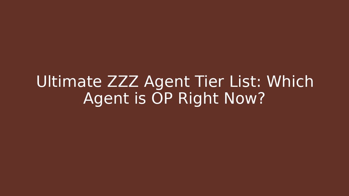 Ultimate ZZZ Agent Tier List: Which Agent is OP Right Now? - Método de Aprovação