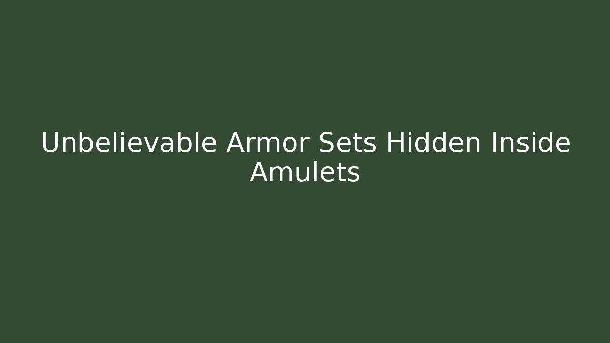 Unbelievable Armor Sets Hidden Inside Amulets - Método de Aprovação