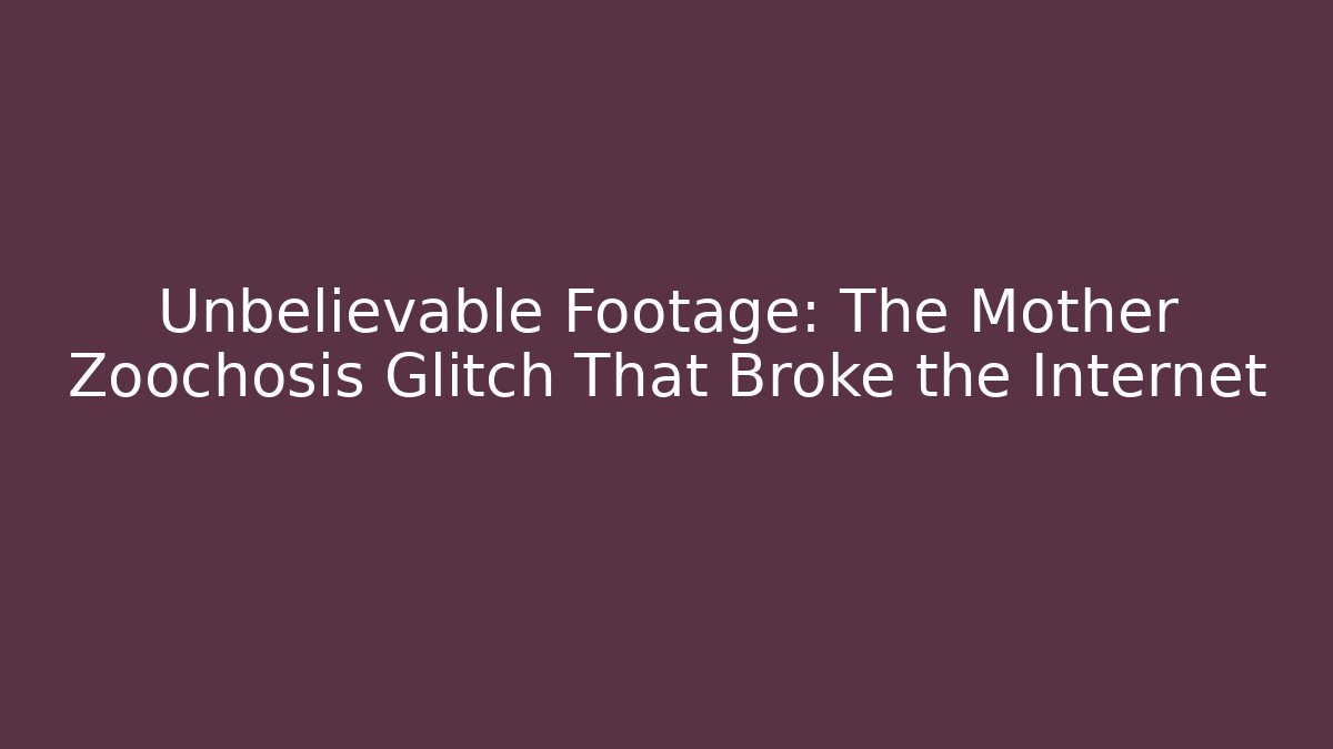 Unbelievable Footage: The Mother Zoochosis Glitch That Broke the Internet - Método de Aprovação