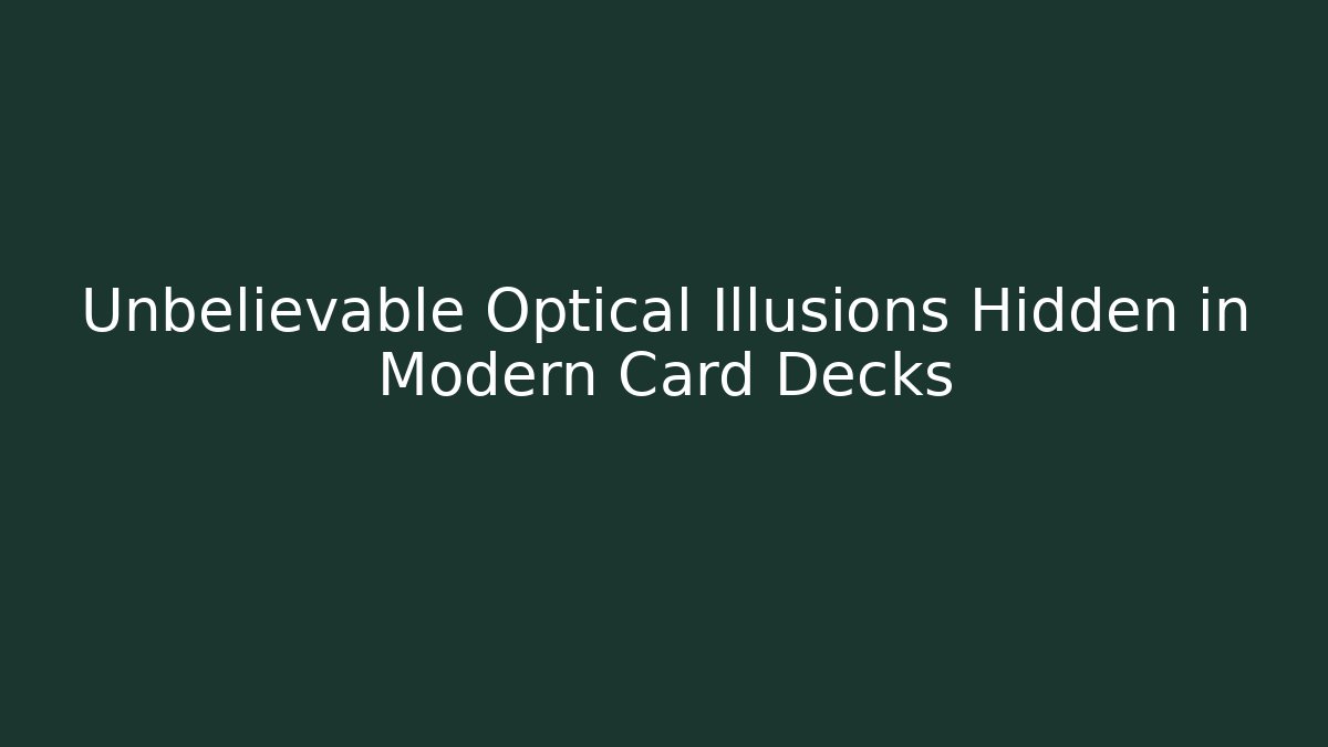 Unbelievable Optical Illusions Hidden in Modern Card Decks - Método de Aprovação