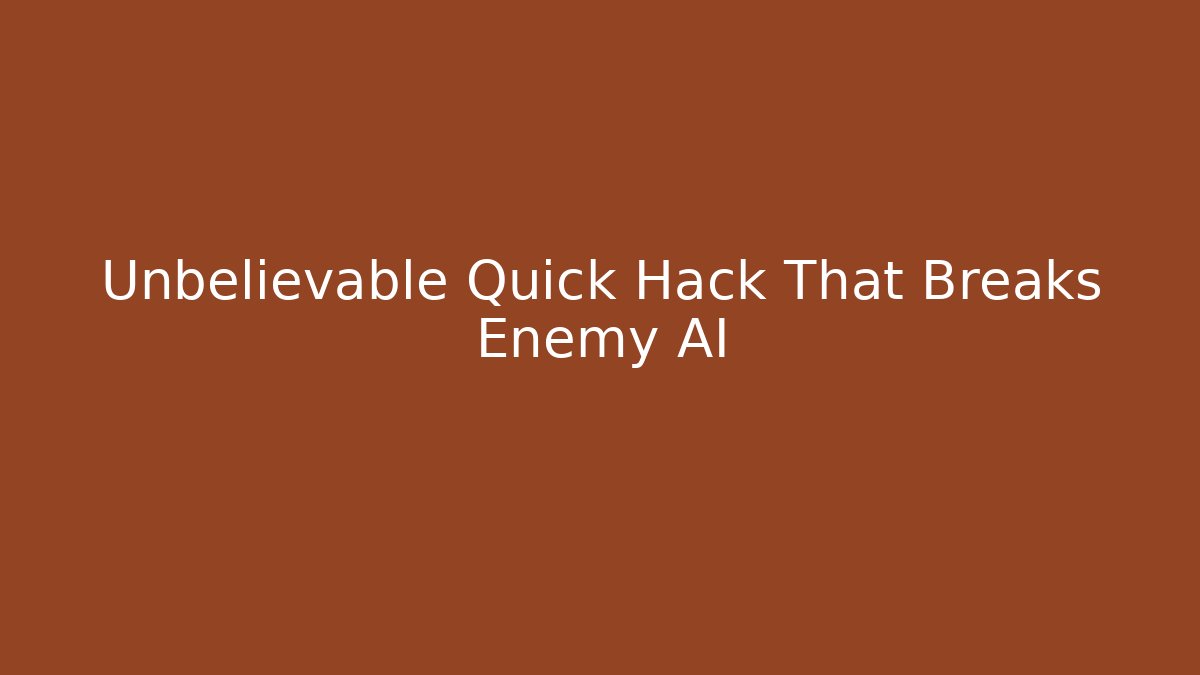 Unbelievable Quick Hack That Breaks Enemy AI