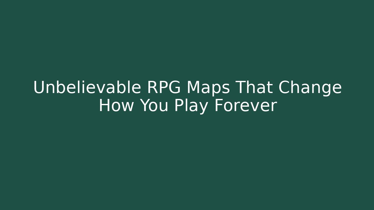 Unbelievable RPG Maps That Change How You Play Forever
