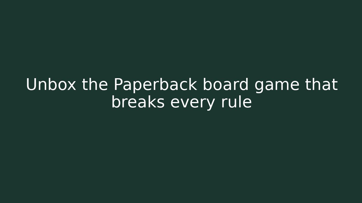 Unbox the Paperback board game that breaks every rule