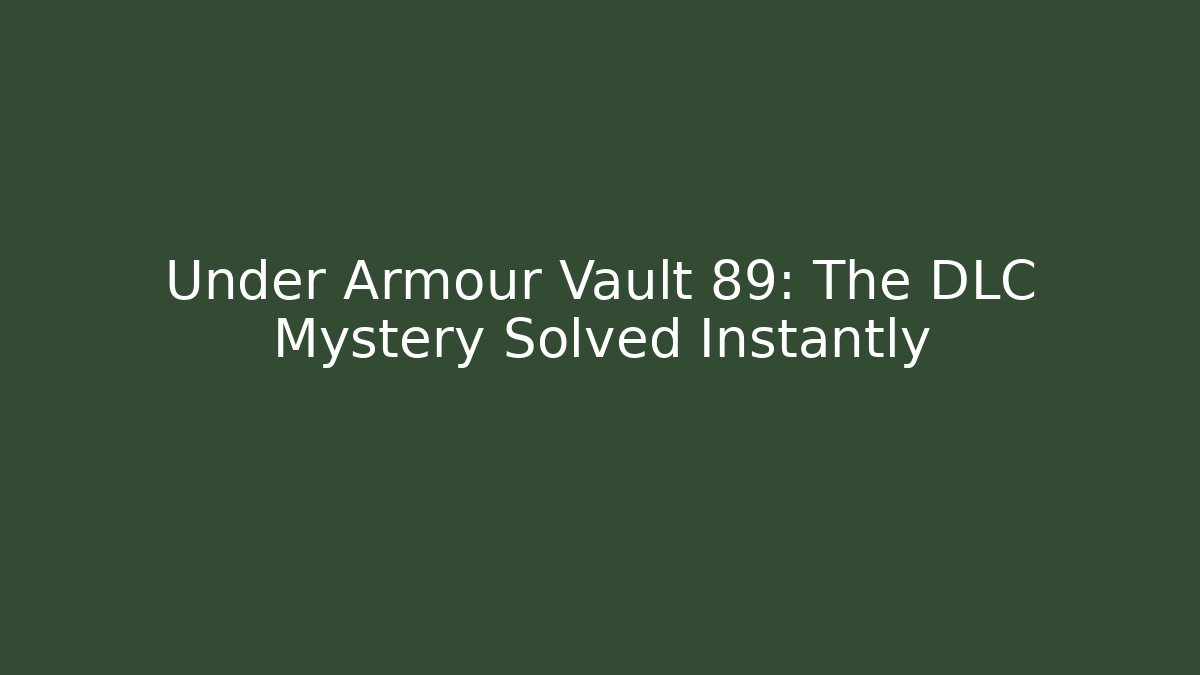 Under Armour Vault 89: The DLC Mystery Solved Instantly