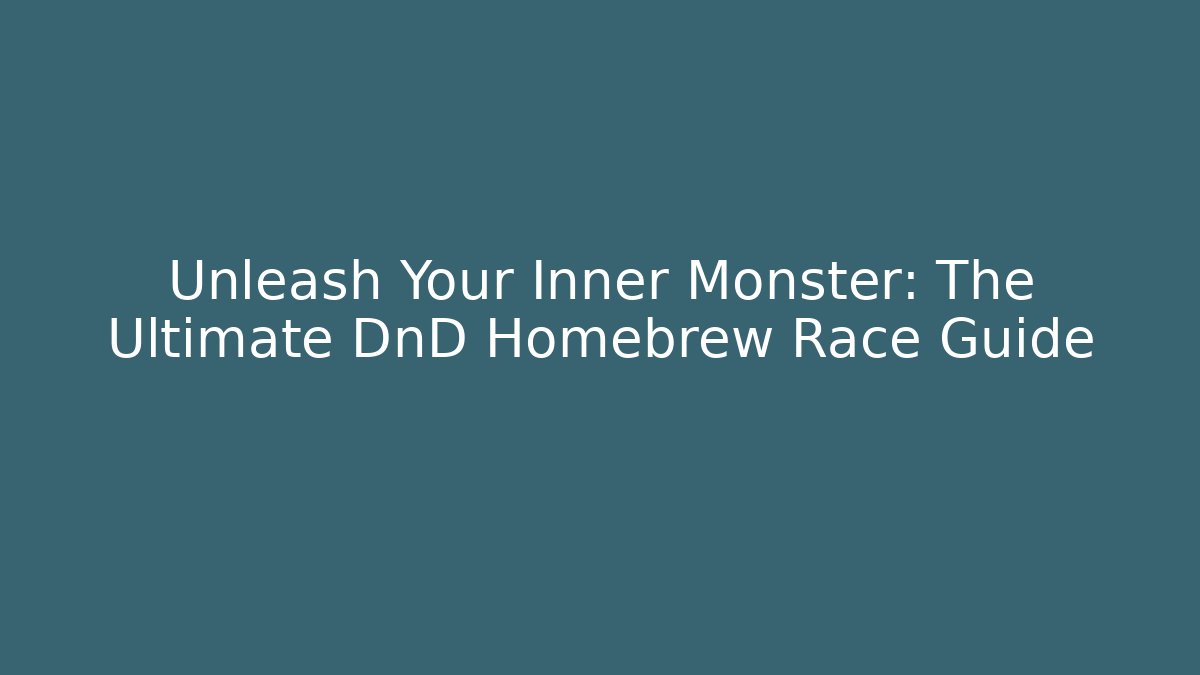 Unleash Your Inner Monster: The Ultimate DnD Homebrew Race Guide - Método de Aprovação