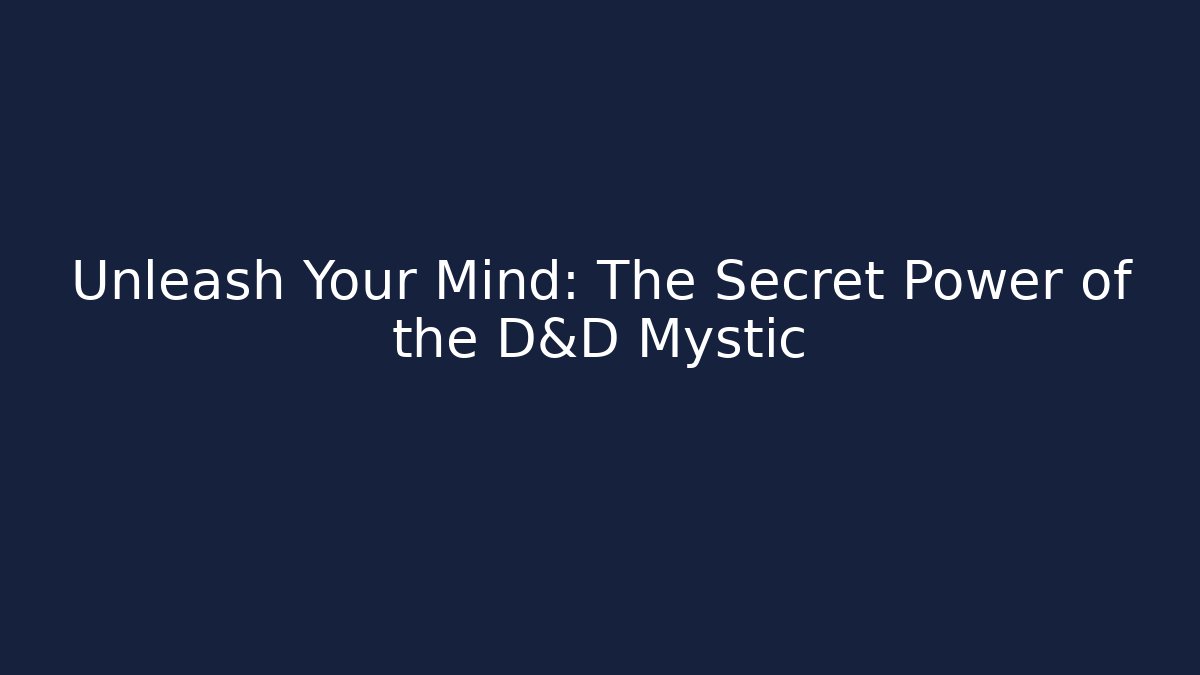 Unleash Your Mind: The Secret Power of the D&D Mystic