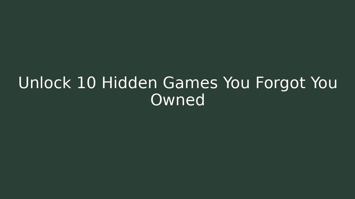 Unlock 10 Hidden Games You Forgot You Owned - Método de Aprovação