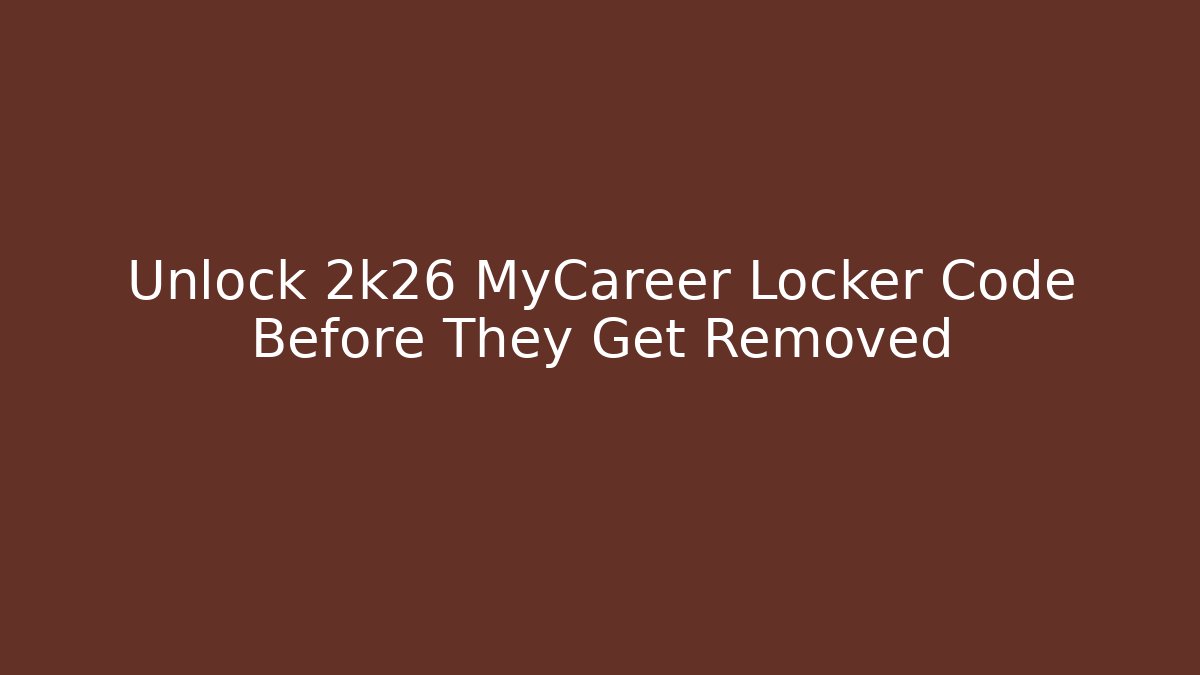 Unlock 2k26 MyCareer Locker Code Before They Get Removed - Método de Aprovação