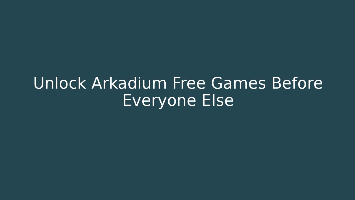Unlock Arkadium Free Games Before Everyone Else