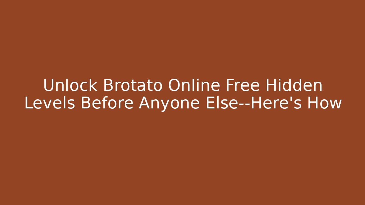Unlock Brotato Online Free Hidden Levels Before Anyone Else—Here's How