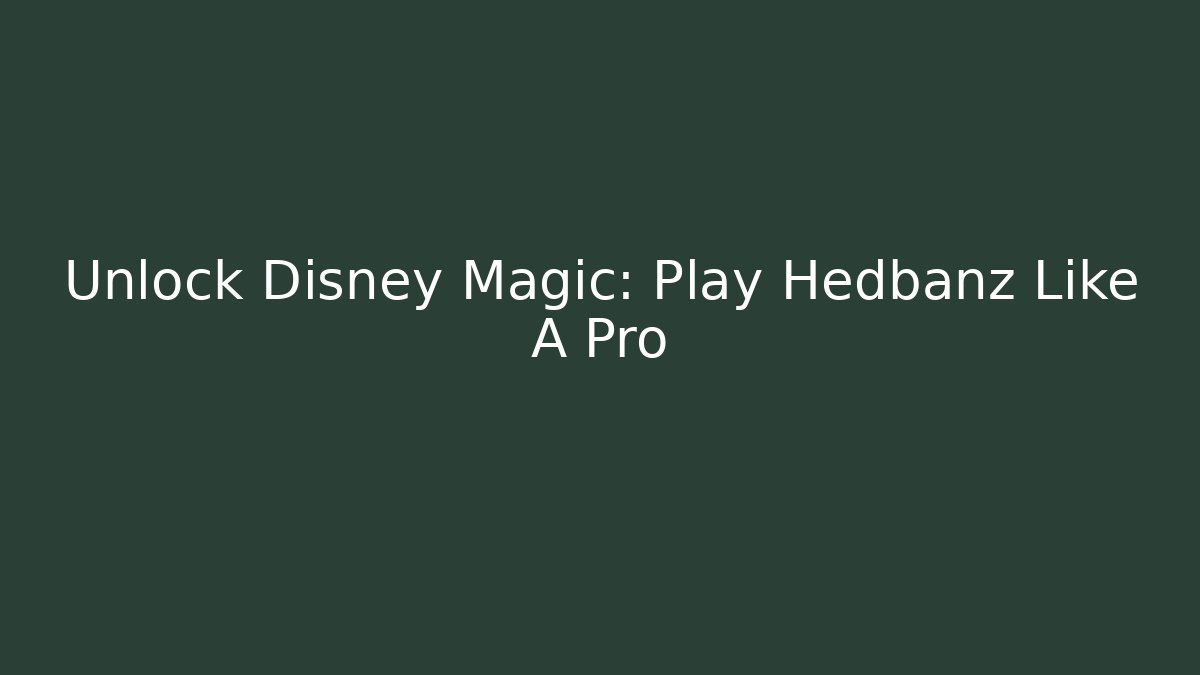 Unlock Disney Magic: Play Hedbanz Like A Pro