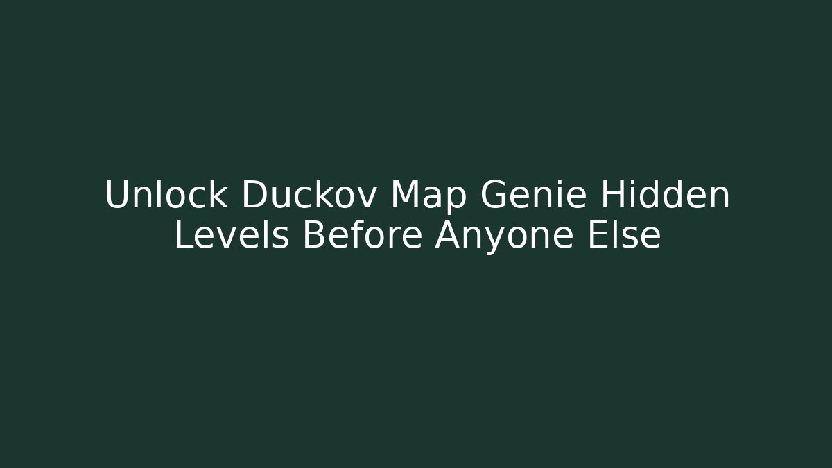 Unlock Duckov Map Genie Hidden Levels Before Anyone Else