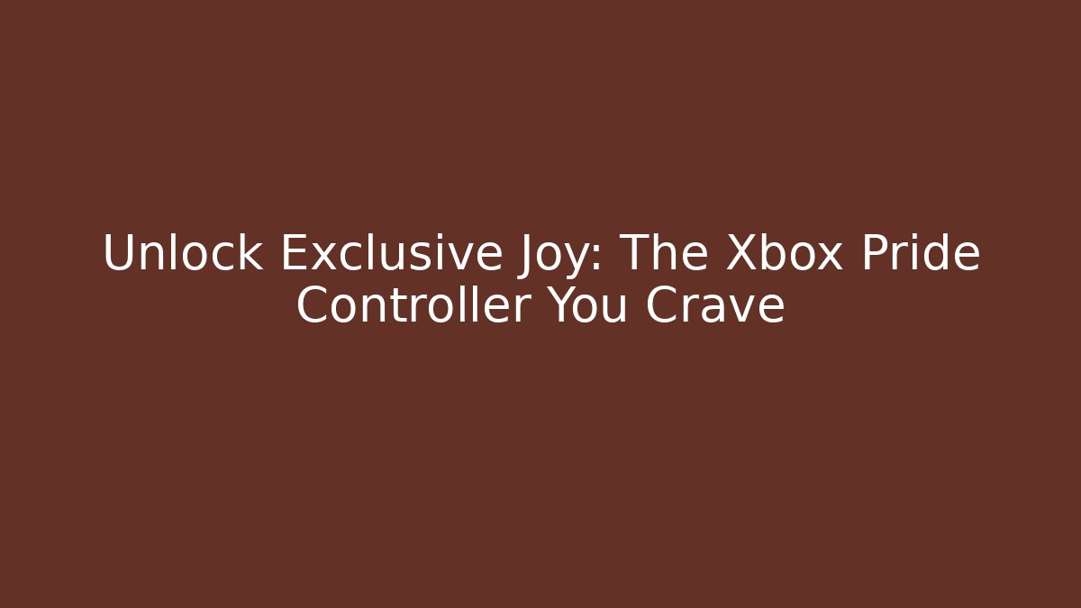 Unlock Exclusive Joy: The Xbox Pride Controller You Crave