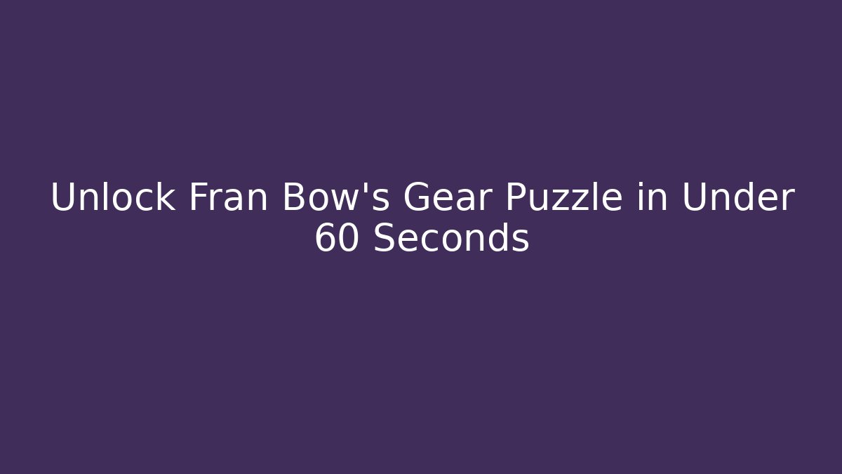 Unlock Fran Bow’s Gear Puzzle in Under 60 Seconds
