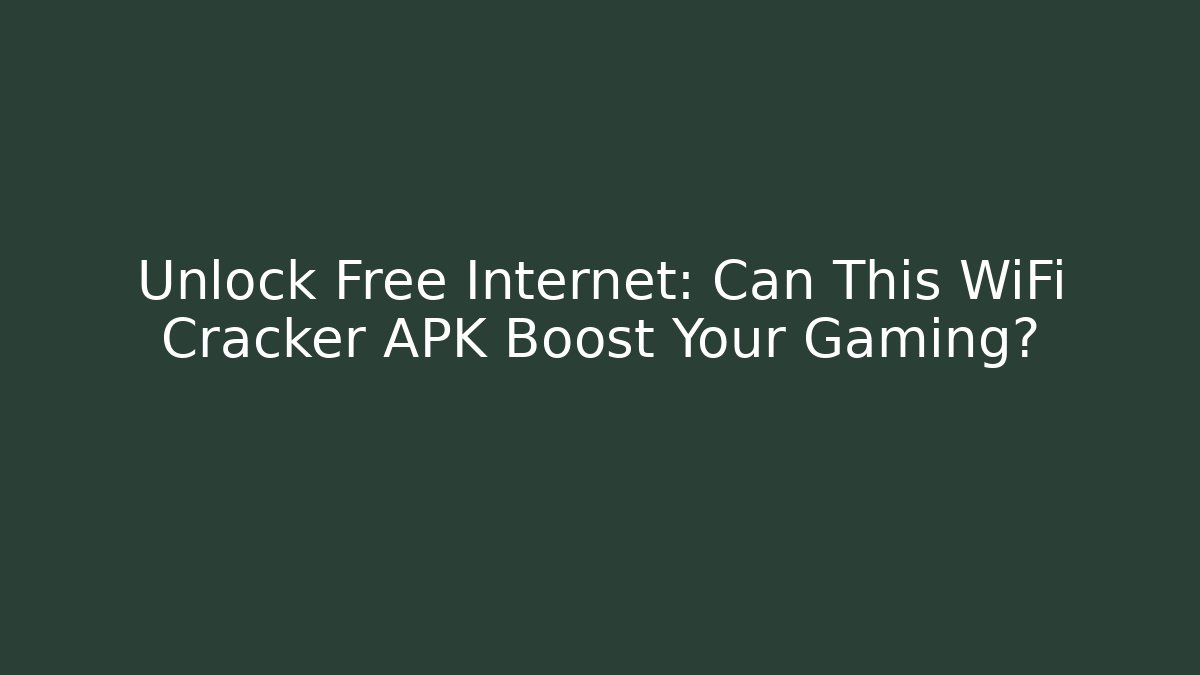 Unlock Free Internet: Can This WiFi Cracker APK Boost Your Gaming?