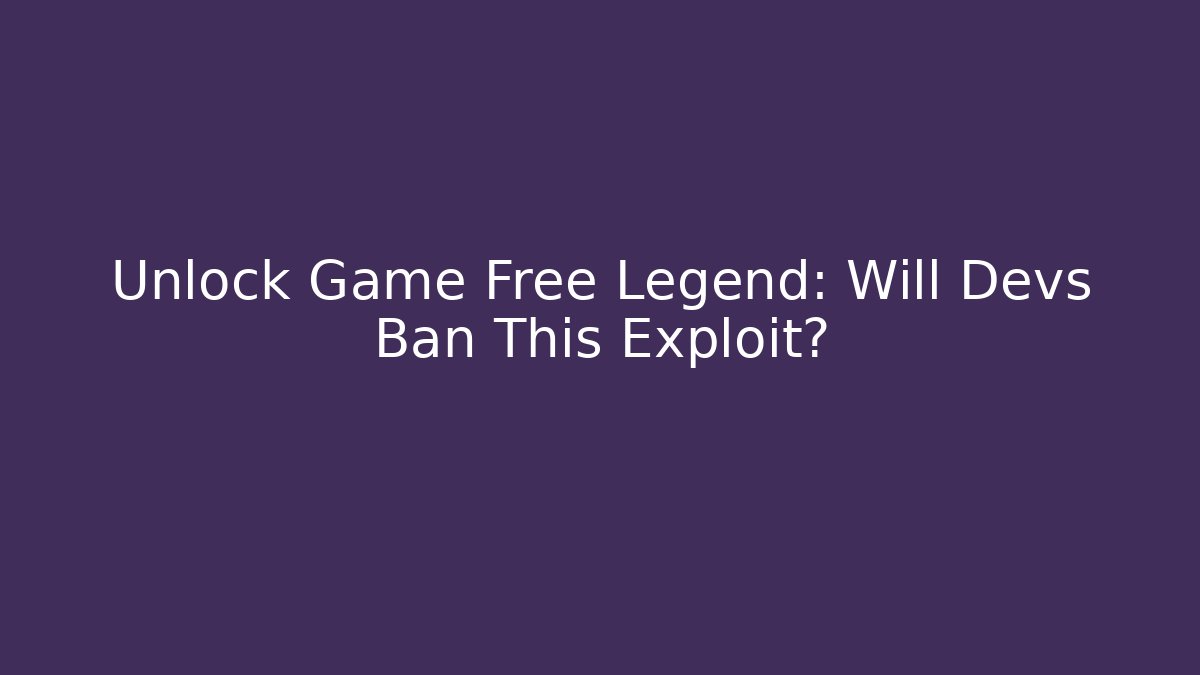 Unlock Game Free Legend: Will Devs Ban This Exploit? - Método de Aprovação