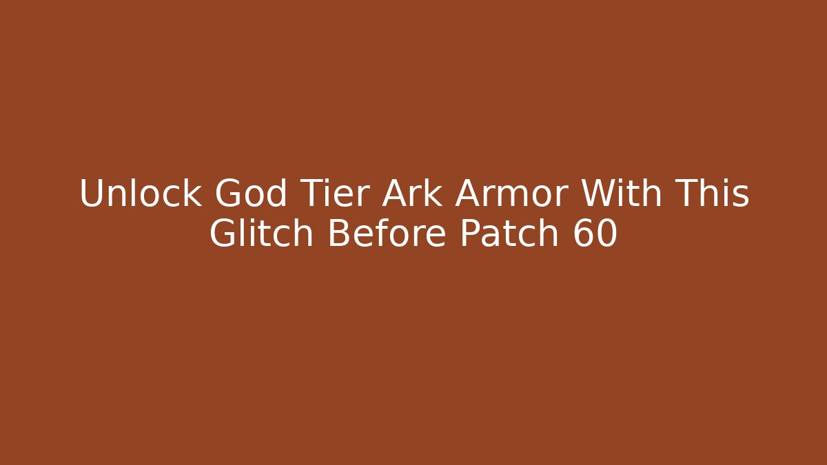 Unlock God Tier Ark Armor With This Glitch Before Patch 60