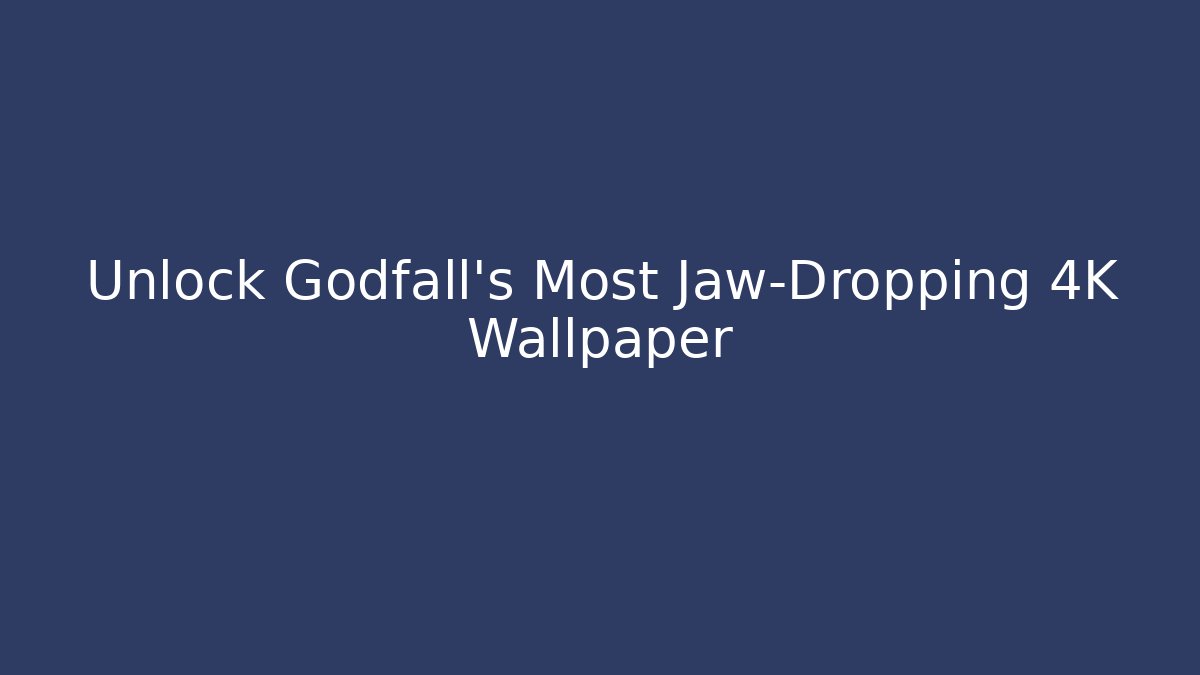 Unlock Godfall's Most Jaw-Dropping 4K Wallpaper