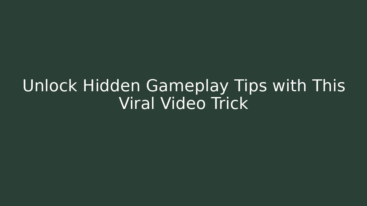 Unlock Hidden Gameplay Tips with This Viral Video Trick