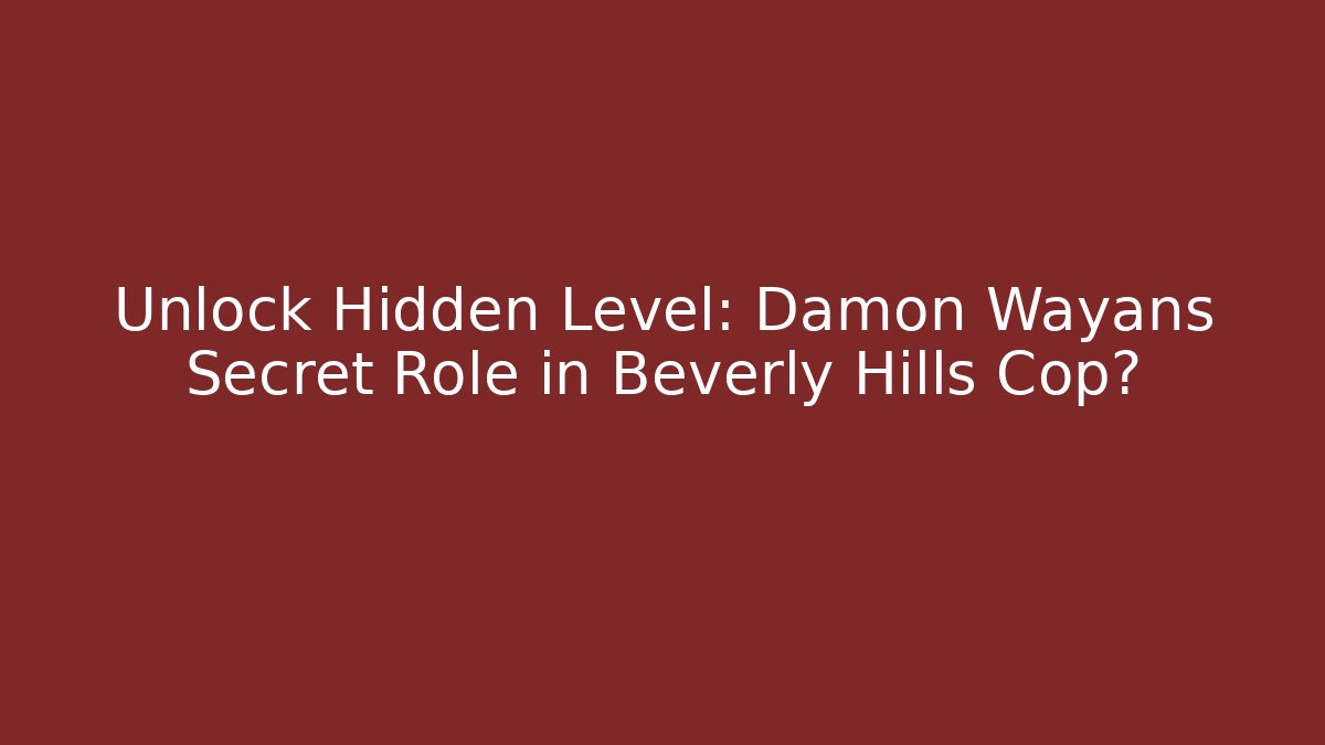 Unlock Hidden Level: Damon Wayans Secret Role in Beverly Hills Cop?