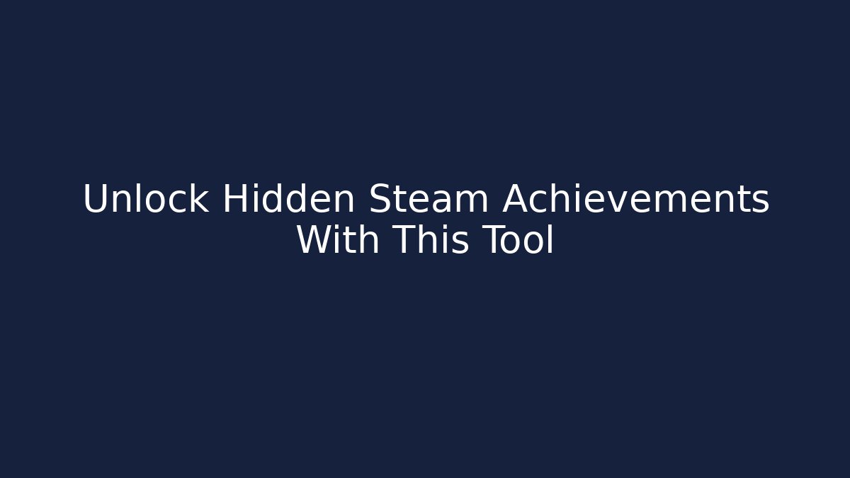Unlock Hidden Steam Achievements With This Tool