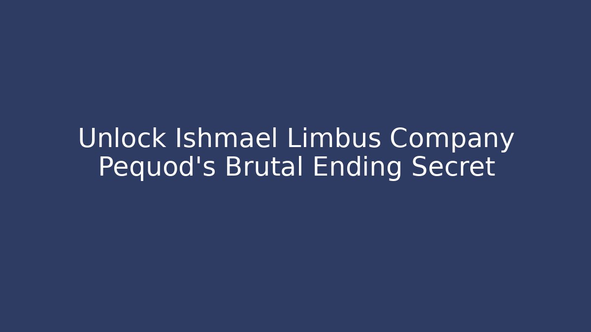 Unlock Ishmael Limbus Company Pequod's Brutal Ending Secret