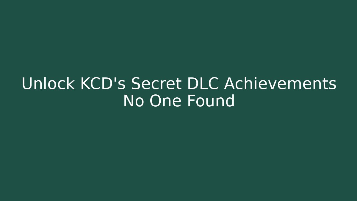 Unlock KCD's Secret DLC Achievements No One Found