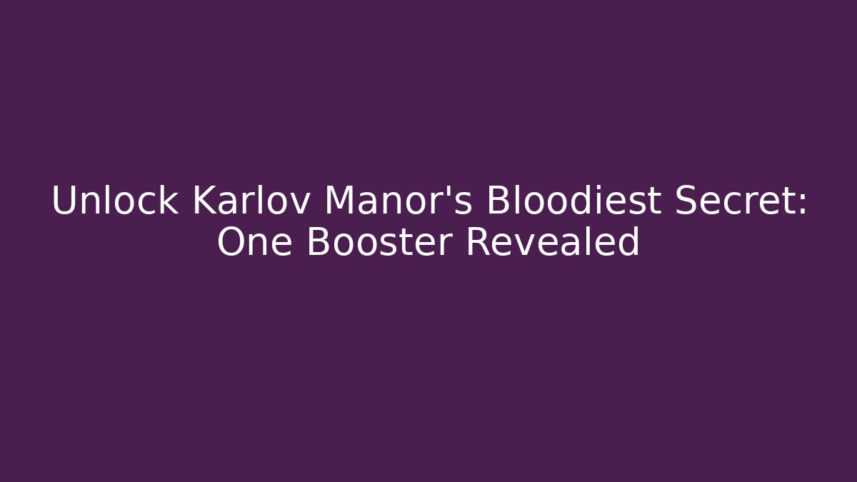 Unlock Karlov Manor's Bloodiest Secret: One Booster Revealed