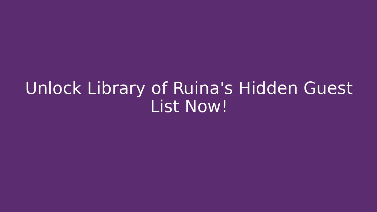 Unlock Library of Ruina's Hidden Guest List Now!