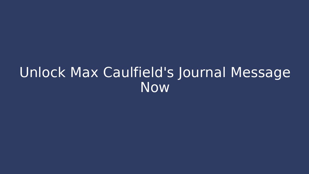 Unlock Max Caulfield's Journal Message Now