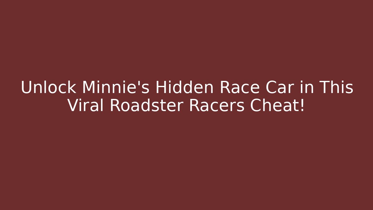 Unlock Minnie's Hidden Race Car in This Viral Roadster Racers Cheat!