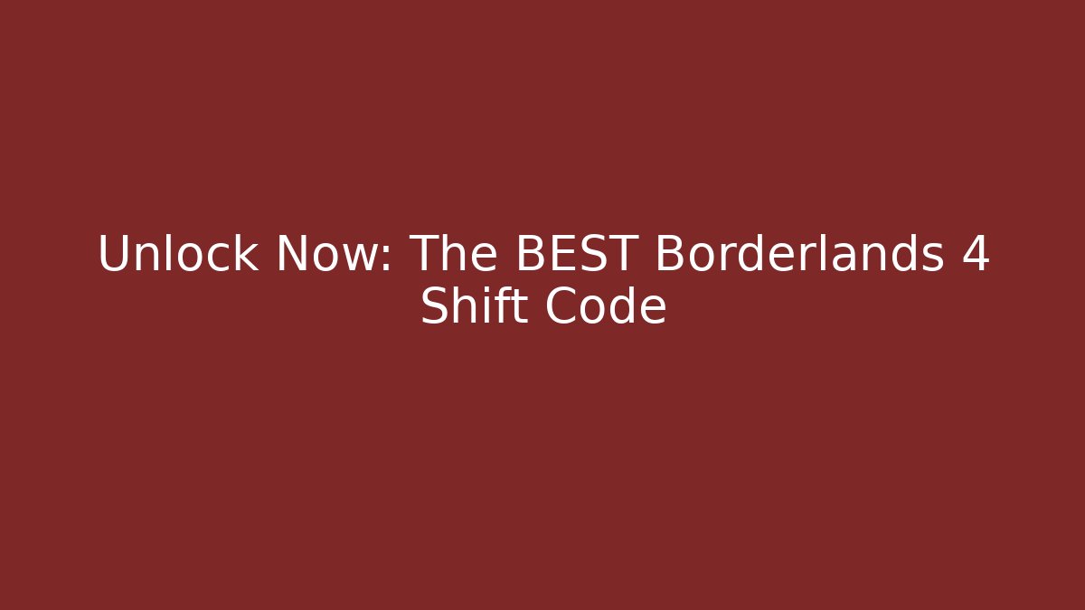 Unlock Now: The BEST Borderlands 4 Shift Code