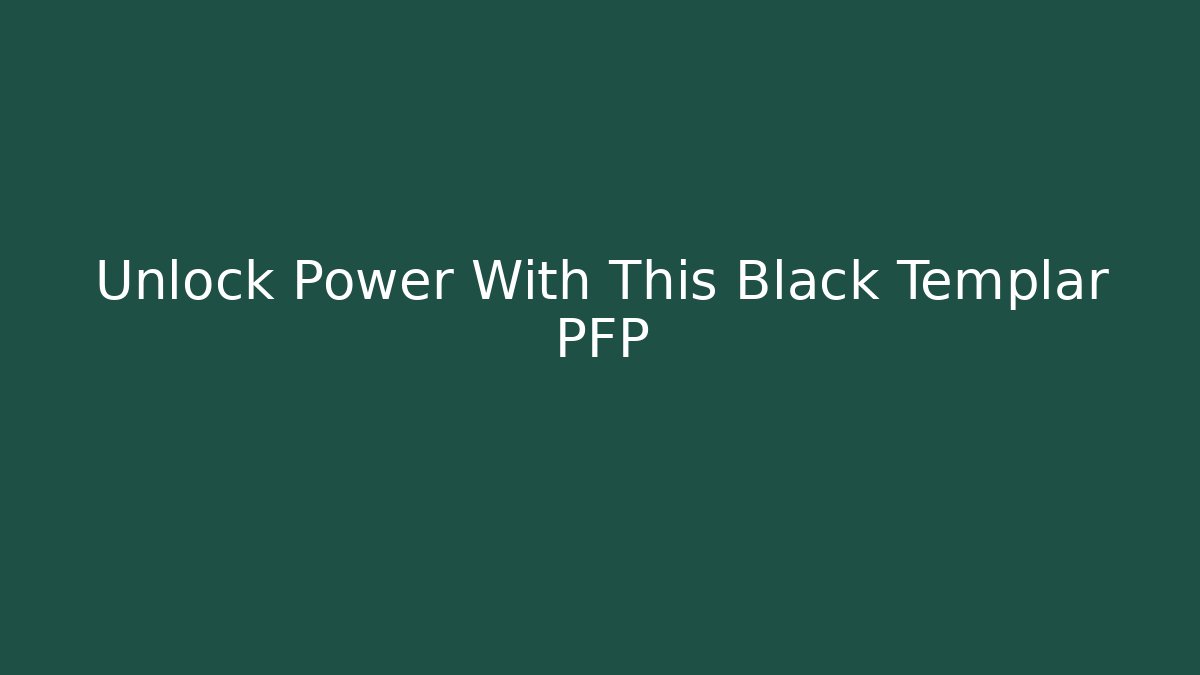 Unlock Power With This Black Templar PFP - Método de Aprovação