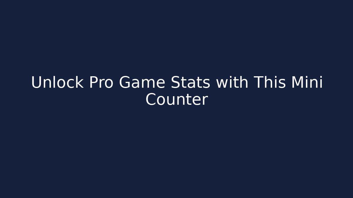 Unlock Pro Game Stats with This Mini Counter